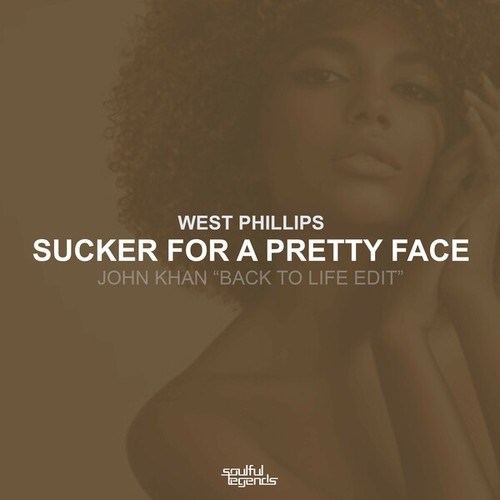 West Phillips, John Khan-Sucker for a Pretty Face (John Khan - Back to Life Edit)
