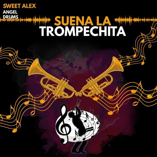 Dj Sweet Alex, Alexander Chicuellar Castillo-Suena La Trompechita (feat. Angel Drums)