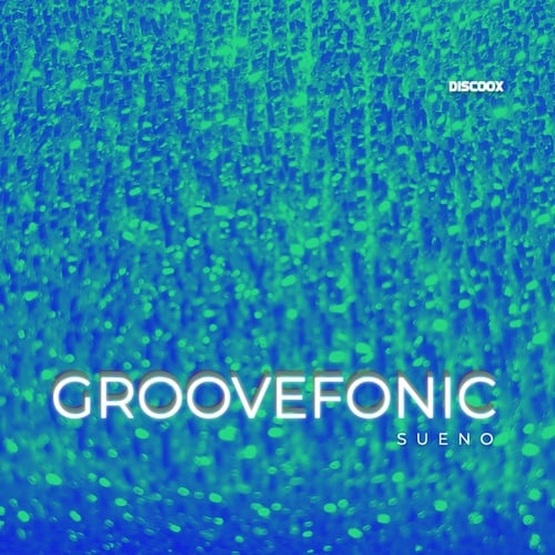 Groovefonic-Sueno