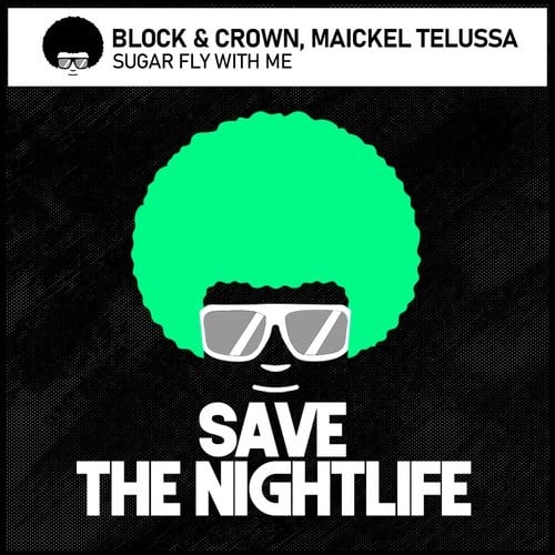 Block & Crown, Maickel Telussa-Sugar Fly with Me