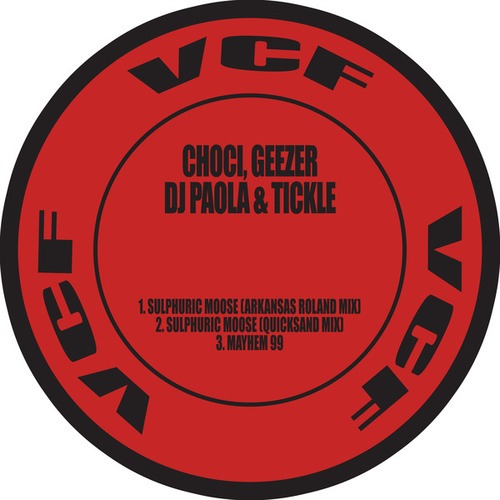 Choci, Geezer, DJ Paola, Tickle-Sulphuric Moose