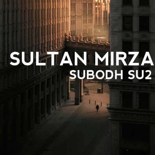 Subodh Su2-Sultan Mirzaa