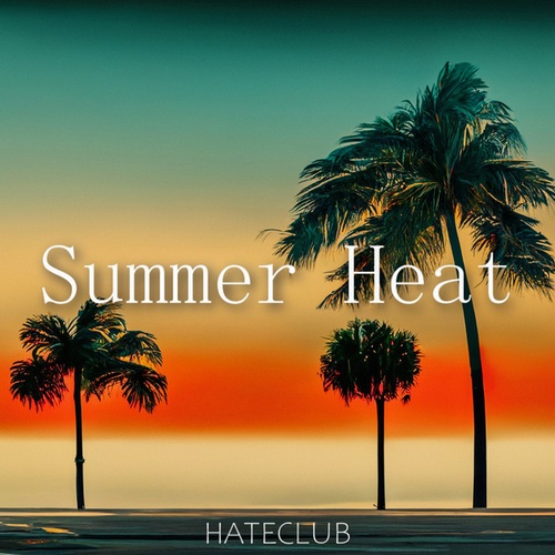 HATECLUB-Summer Heat