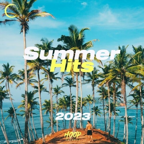 Various Artists-Summer Hits 2023: The Best Hits for Your Summer by Hoop Records