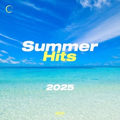 Various Artists-Summer Hits 2025 : The Best Summer Hits 2025 - Fun Music - Happy Hits - Good Vibes - Happy Beats - Happy Vibes - Positive Vibes - Feeling Good - Summer Party - Happy Music by Hoop Record