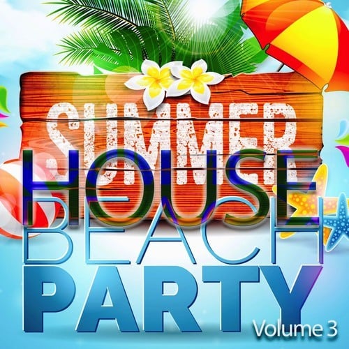 Summer House Beach Party,Vol. 3 (Unite with the Music)