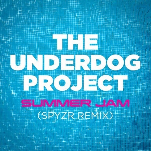 The Underdog Project, SPYZR-Summer Jam (SPYZR Remix)