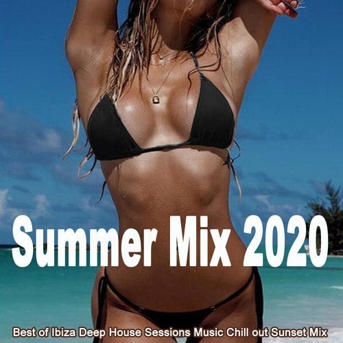 Various Artists-Summer Mix 2020 (Best of Ibiza Deep House Sessions Music Chill out Sunset Mix) & DJ Mix