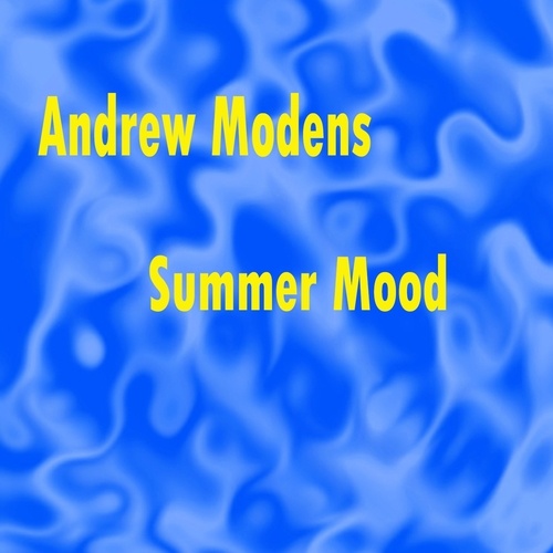 Andrew Modens-Summer Mood