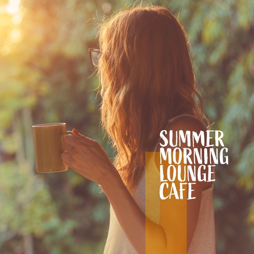 Summer Morning Lounge Cafe