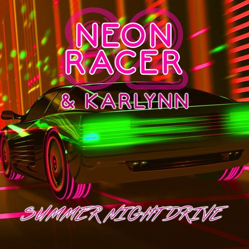 Neonracer82, Karlynn-Summer Night Drive