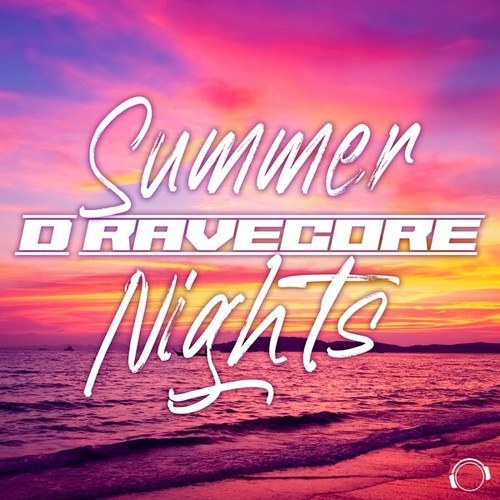 D Ravecore-Summer Nights