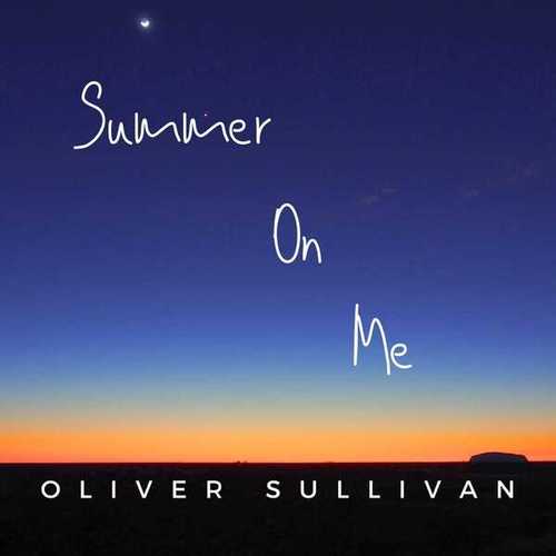 Oliver Sullivan-Summer On Me