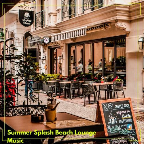 Summer Splash Beach Lounge Music
