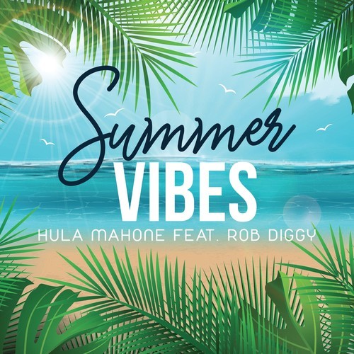 Rob Diggy, Hula Mahone-Summer Vibes
