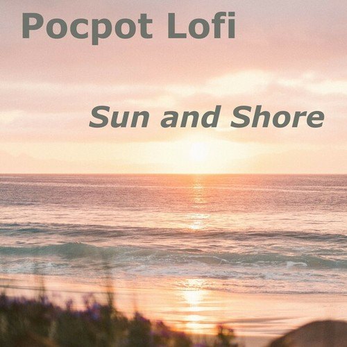 Pocpot Lofi-Sun and Shore