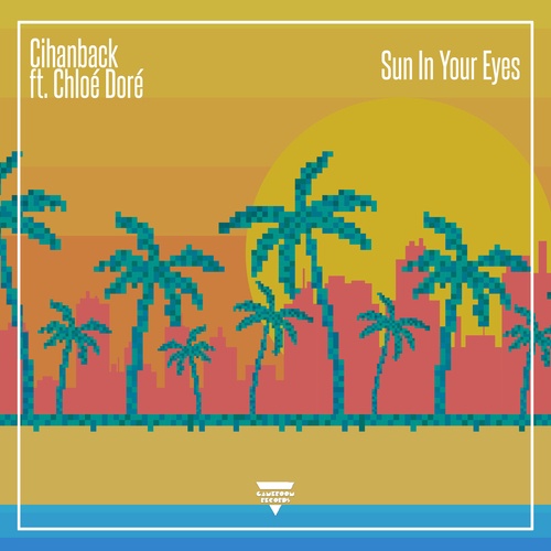 Cihanback, Chloé Doré-Sun In Your Eyes