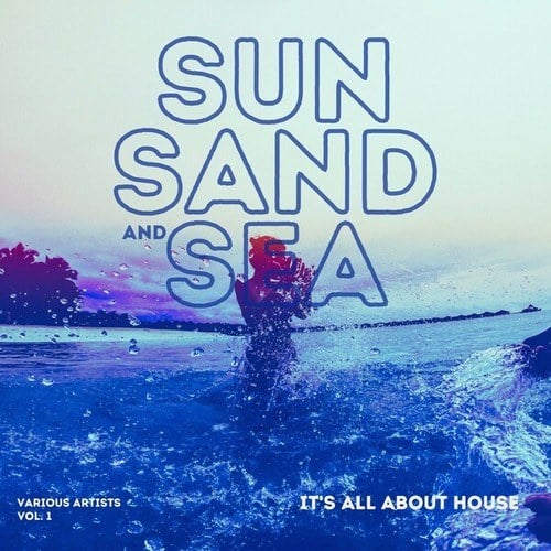Various Artists-Sun, Sand and Sea (It's All About House), Vol. 1