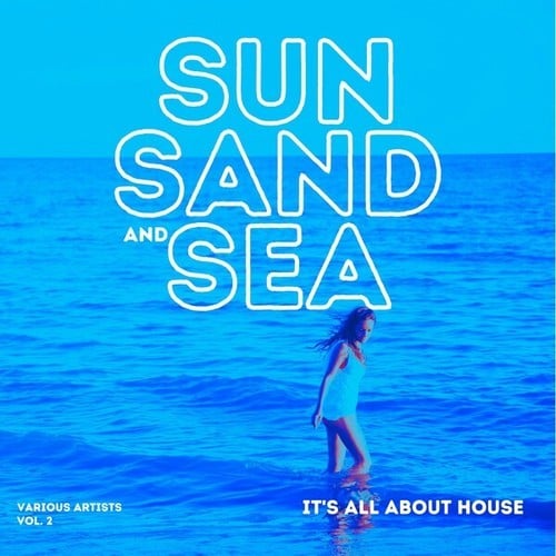 Various Artists-Sun, Sand and Sea (It's All About House), Vol. 2
