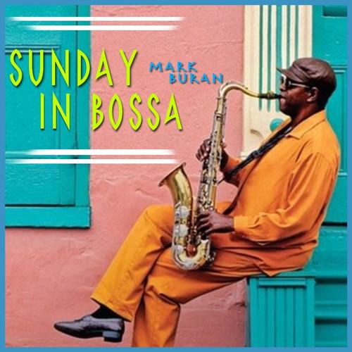 Mark Buran-Sunday in Bossa