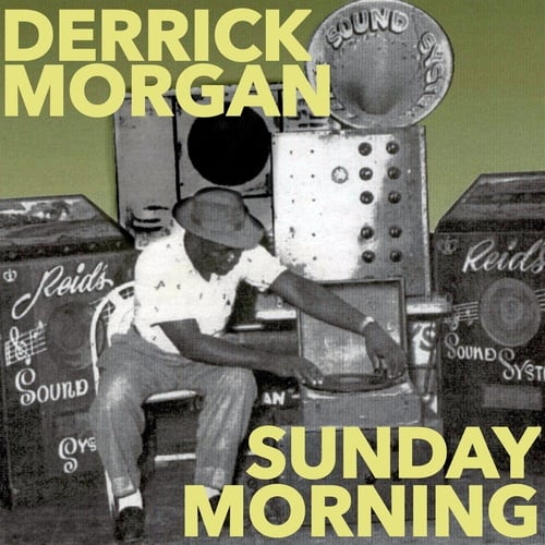 Derrick Morgan, Clue J. & His Blues Busters-Sunday Morning