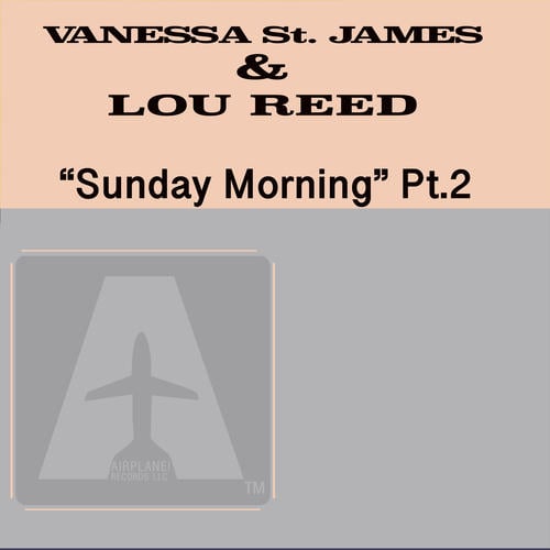 Valeria St James, Lou Reed-Sunday Morning ( Pt.2 )
