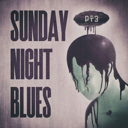 Sunday Night Blues, Pt.3