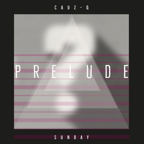 Cauz-Q-Sunday Prelude