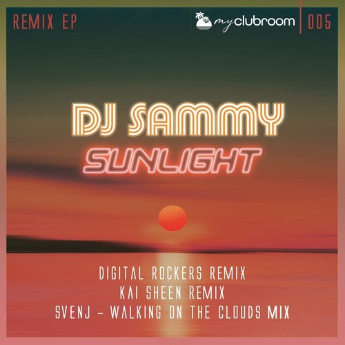 DJ Sammy, Digital Rockers, Kai Sheen, Svenj-Sunlight 2020 (The Remixes)