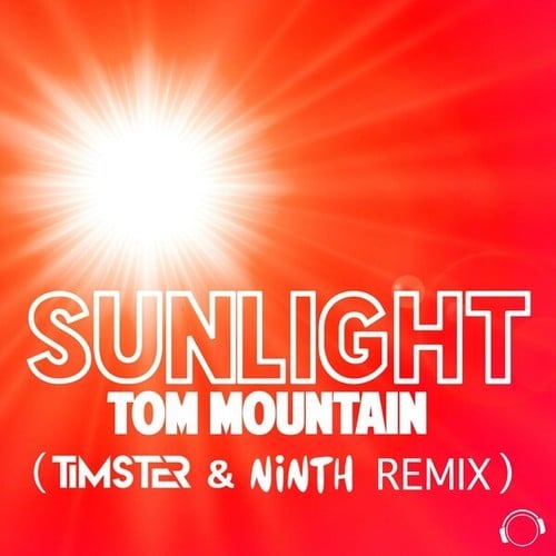Tom Mountain, Timster, Ninth-Sunlight (Timster & Ninth Remix)