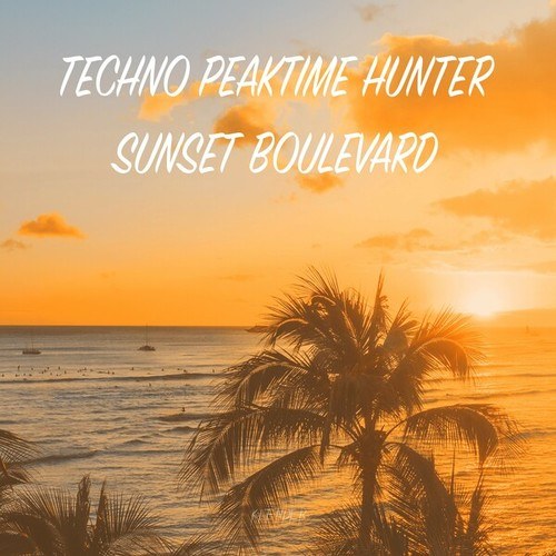 Techno Peaktime Hunter-Sunset Boulevard