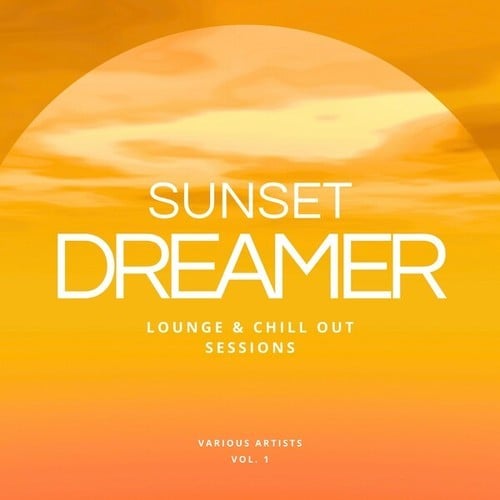 Sunset Dreamer (Lounge & Chill out Sessions), Vol. 1