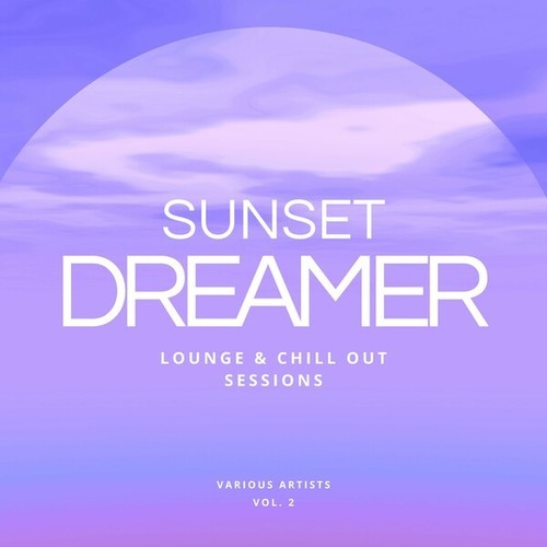 Sunset Dreamer (Lounge & Chill out Sessions), Vol. 2