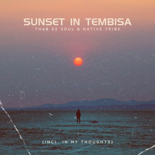 Thab De Soul, Native Tribe-Sunset In Tembisa (Incl. In My Thoughts)