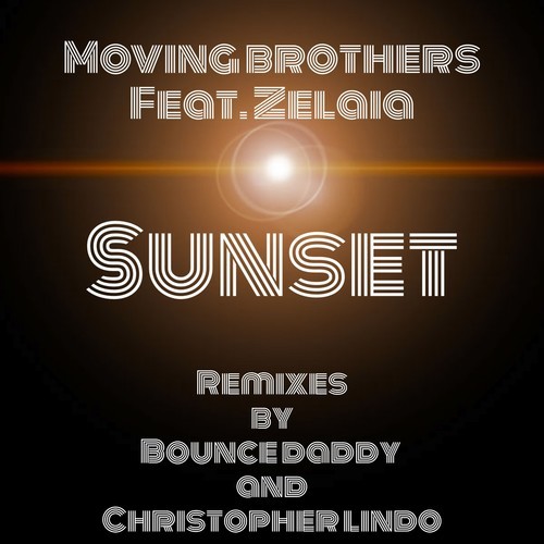 Moving Brothers, Zelaia, Bounce Daddy, Christopher Lindo-Sunset
