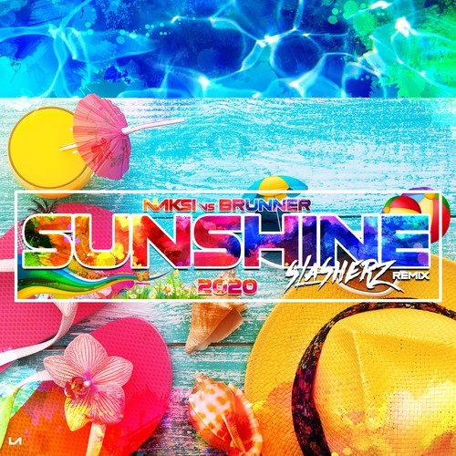 Naksi & Brunner-Sunshine 2020 (Slasherz Remix)