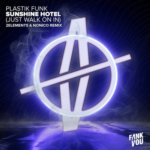 Plastik Funk, 2elements, NONICO-Sunshine Hotel (Just Walk On In)
