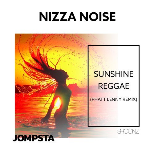 Nizza Noise, Phatt Lenny-Sunshine Reggae (Phatt Lenny Remix)