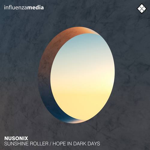 NuSonix-Sunshine Roller / Hope In Dark Days