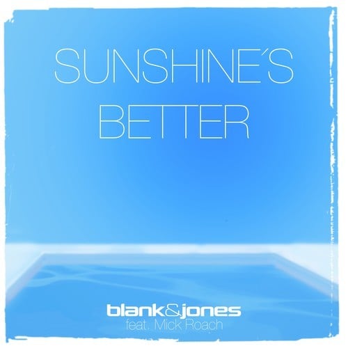 Blank & Jones, Mick Roach-Sunshine's Better