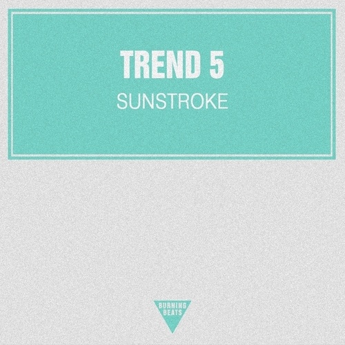 Trend 5-Sunstroke
