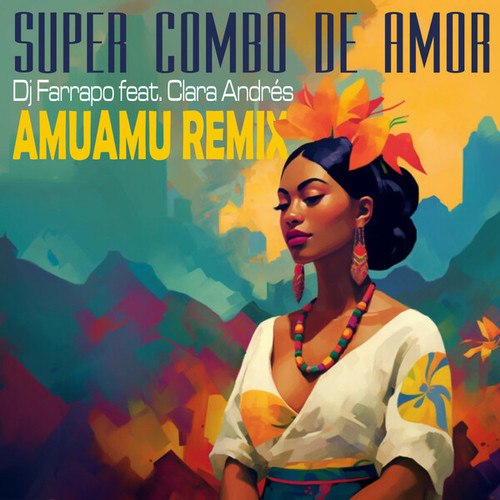 DJ Farrapo, Clara Andrés, AmuAmu-Super Combo De Amor