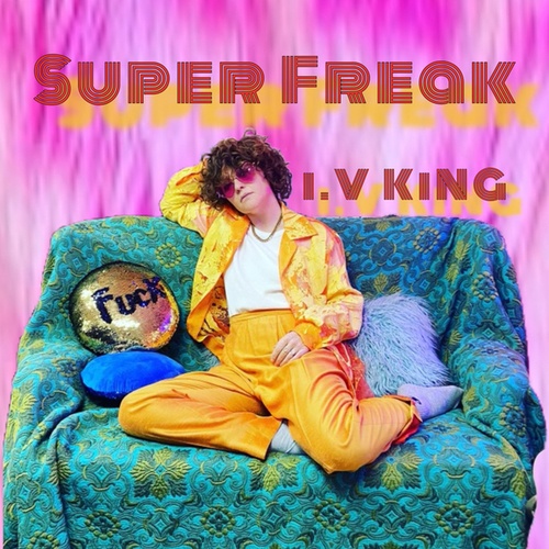 I.V KiNG-Super Freak