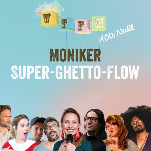 Moniker, Luksan Wunder-Super Ghetto Flow