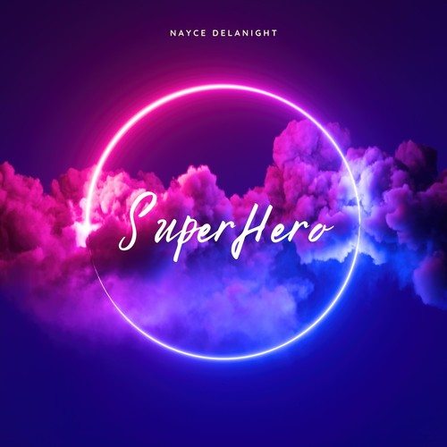 Nayce Delanight-Super Hero