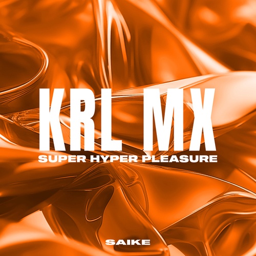 Krl Mx-Super Hyper Pleasure