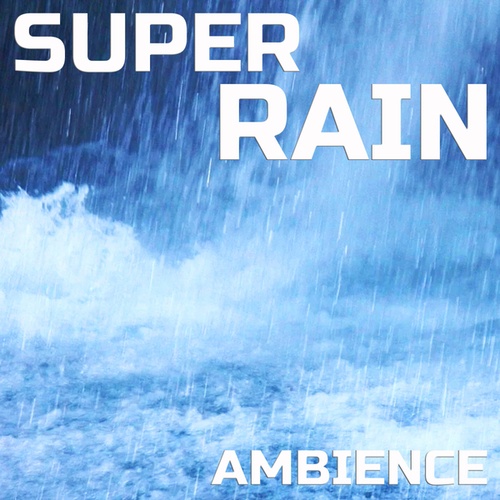 Super Rain Ambience