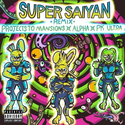 Projects To Mansions, Pk Ultra, 7Figure, Alpha-Super Saiyan