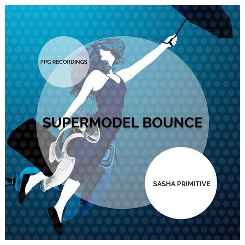 Sasha Primitive-Supermodel Bounce