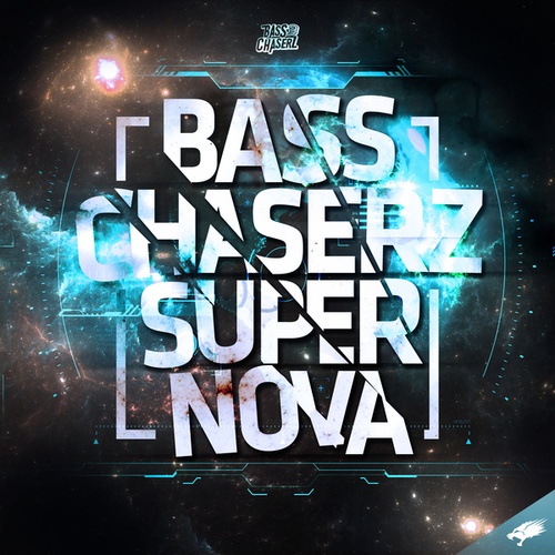 Bass Chaserz-Supernova